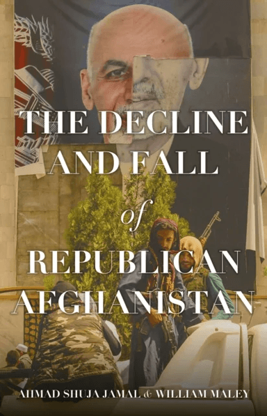 The Decline and Fall of Republican Afghanistan av Ahmad Shuja Jamal, William Maley