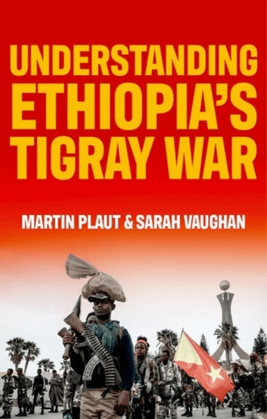 Understanding Ethiopia's Tigray War av Martin Plaut, Sarah Vaughan