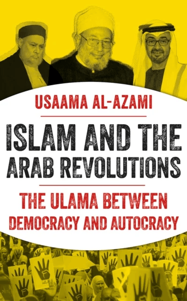 Islam and the Arab Revolutions av Usaama al-Azami