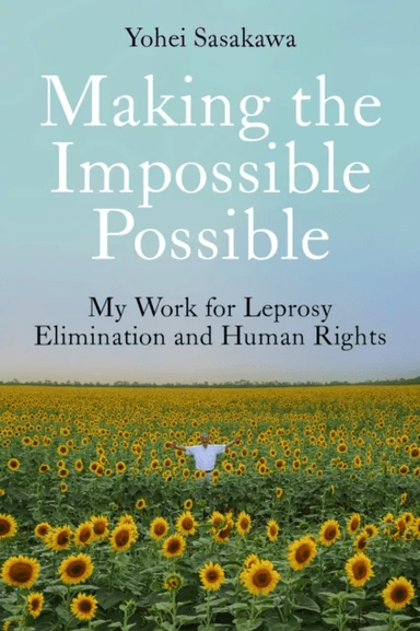 Making the Impossible Possible av Yohei Sasakawa