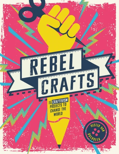 Rebel Crafts av Hester van Overbeek