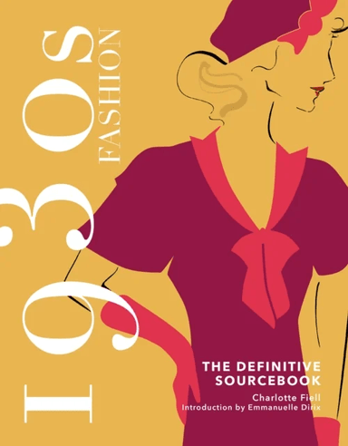 1930s Fashion: The Definitive Sourcebook av Charlotte Fiell