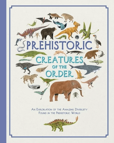Prehistoric Creatures of the Order av Jules Howard