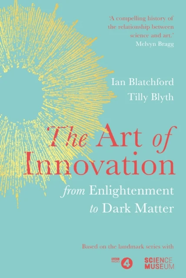 The Art of Innovation av Ian Blatchford, Tilly Blyth