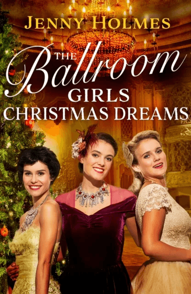 The Ballroom Girls: Christmas Dreams av Jenny Holmes