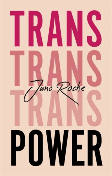 Trans Power av Juno Roche