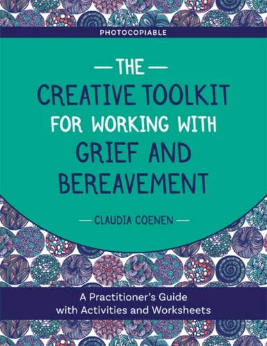 The Creative Toolkit for Working with Grief and Bereavement av Claudia Coenen