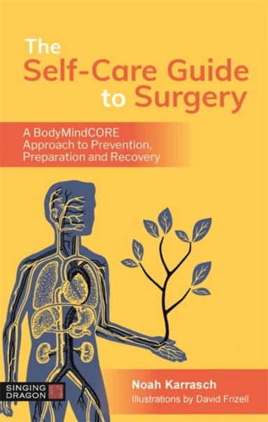 The Self-Care Guide to Surgery av Noah Karrasch