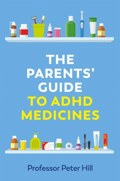 The Parents' Guide to ADHD Medicines av Peter Hill