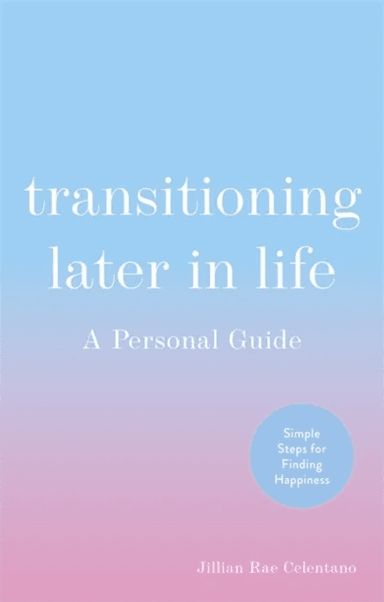 Transitioning Later in Life av Jillian Celentano
