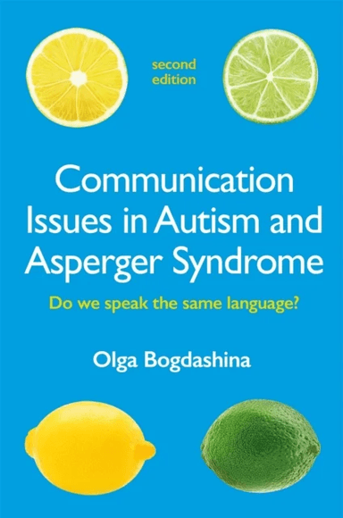 Communication Issues in Autism and Asperger Syndrome, Second Edition av Olga Bogdashina