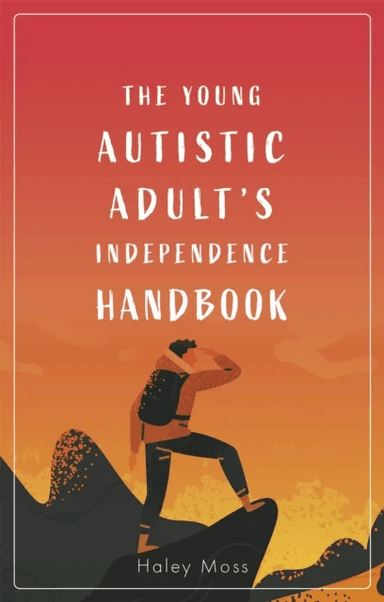The Young Autistic Adult's Independence Handbook av Haley Moss