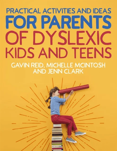 Practical Activities and Ideas for Parents of Dyslexic Kids and Teens av Gavin Reid, Michelle McIntosh, Jenn Clark