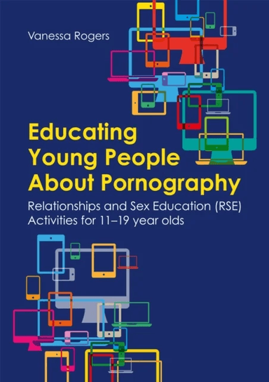 Educating Young People About Pornography av Vanessa Rogers