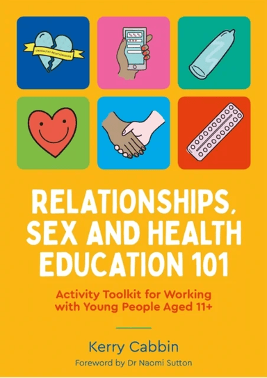 Relationships, Sex and Health Education 101 av Kerry Cabbin