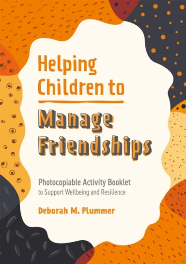 Helping Children to Manage Friendships av Deborah Plummer