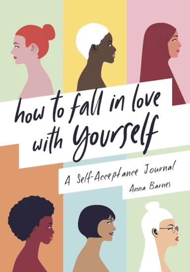 How to Fall in Love With Yourself av Anna Barnes