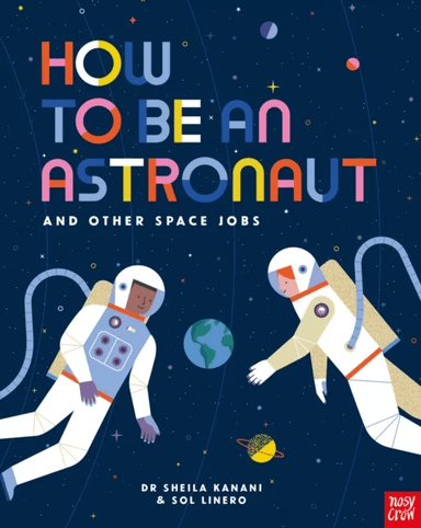 How to be an Astronaut and Other Space Jobs av Dr Sheila Kanani