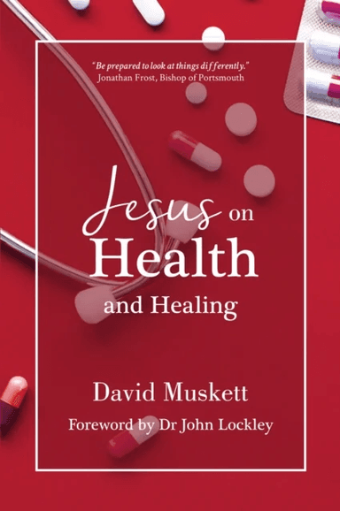 Jesus on Health and Healing av David Muskett