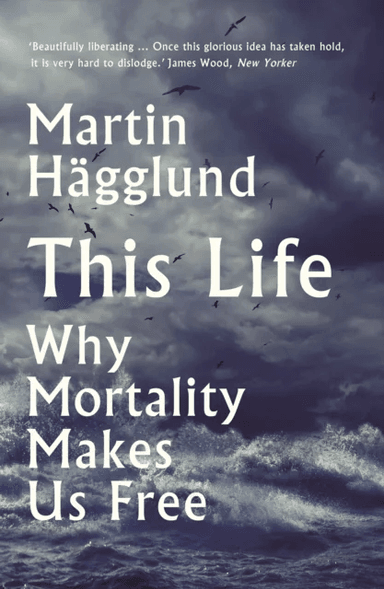 This Life av Martin Hägglund