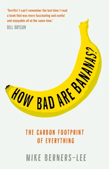 How Bad Are Bananas? av Mike Berners-Lee