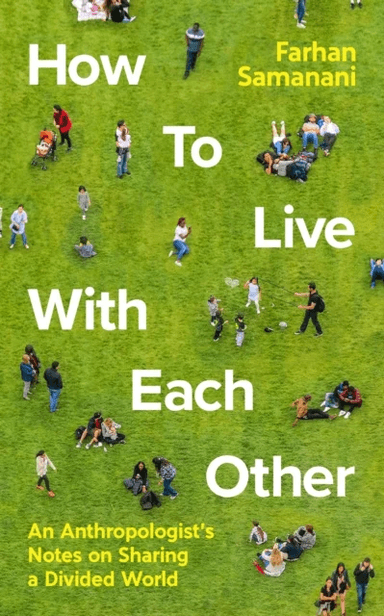 How To Live With Each Other av Farhan Samanani