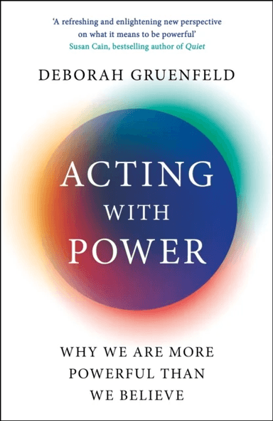 Acting with Power av Deborah Gruenfeld