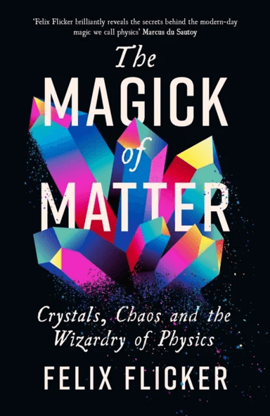 The Magick of Matter av Felix Flicker