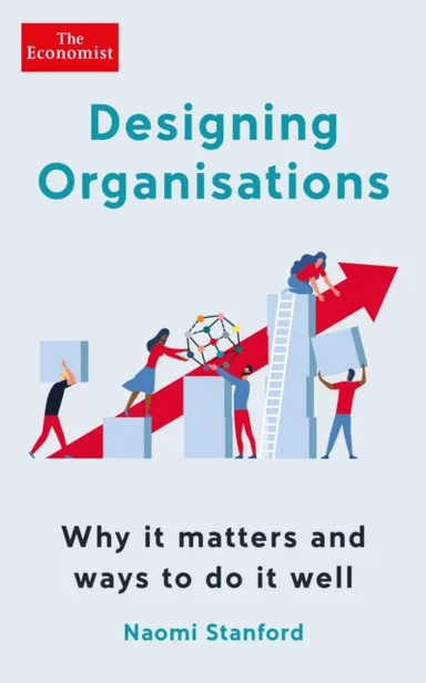 Designing Organisations av Naomi Stanford