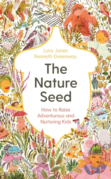 The Nature Seed av LUCY JONES, Kenneth Greenway