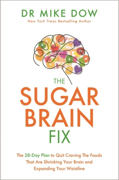 The Sugar Brain Fix av Dr Mike Dow