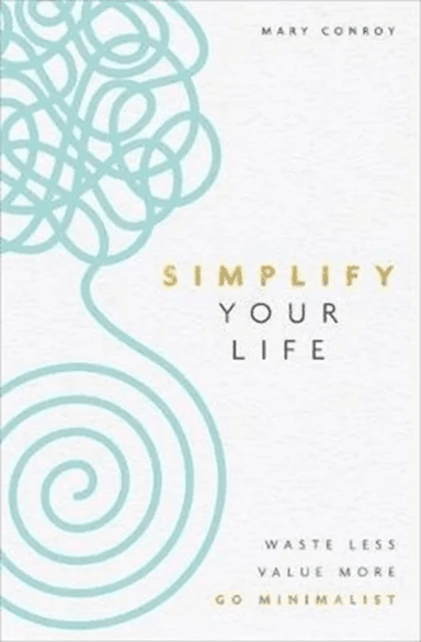 Simplify Your Life av Mary Conroy