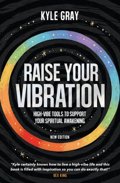 Raise Your Vibration (New Edition) av Kyle Gray