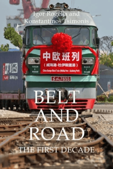 Belt and Road av Dr Igor (University College London) Rogelja, Dr Konstantinos (King's College London) Tsimonis