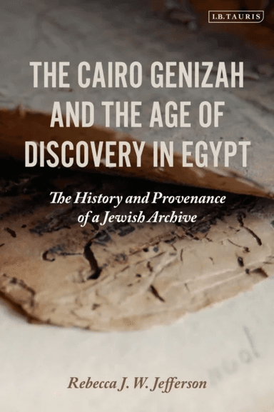 The Cairo Genizah and the Age of Discovery in Egypt av Rebecca J. W. (University of Florida USA) Jefferson