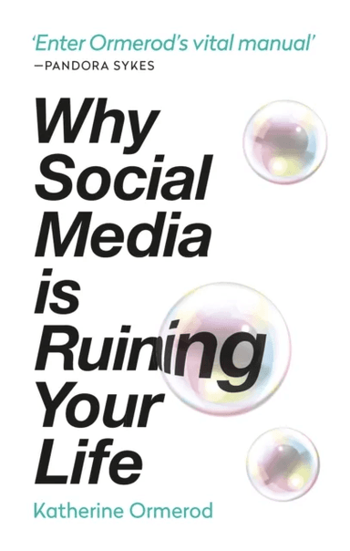 Why Social Media is Ruining Your Life av Katherine Ormerod