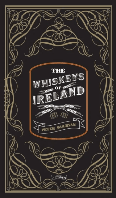 The Whiskeys of Ireland av Peter Mulryan
