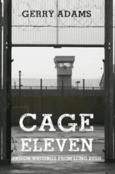 Cage Eleven av Gerry Adams