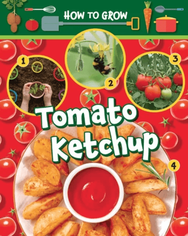 How to Grow Tomato Ketchup av Ruth Owen