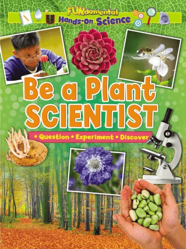 Be a Plant Scientist av Alix Wood