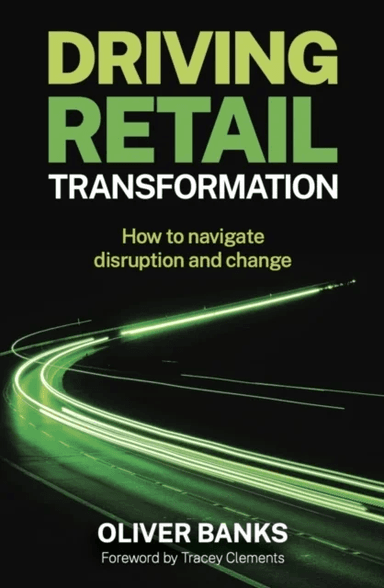 Driving Retail Transformation av Oliver Banks