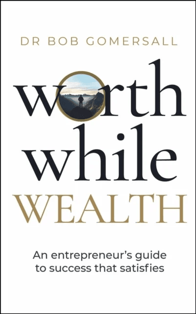 Worthwhile Wealth av Dr. Bob Gomersall