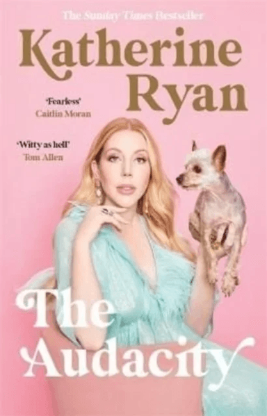 The Audacity: Why Being Too Much Is Exactly Enough av Katherine Ryan