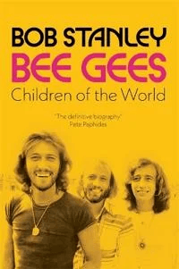 Bee Gees: Children of the World av Bob Stanley