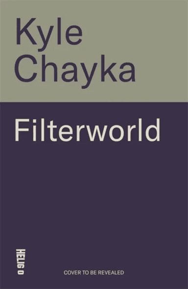 Filterworld av Kyle Chayka