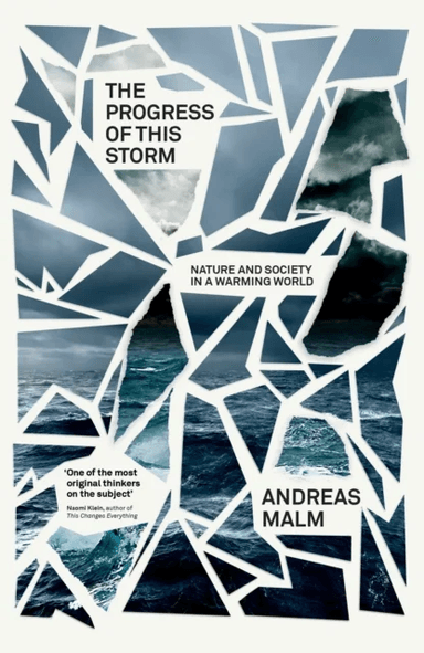 The Progress of This Storm av Andreas Malm