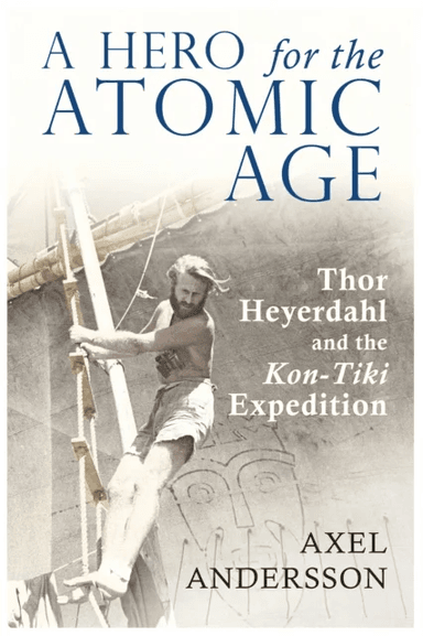 A Hero for the Atomic Age av Axel Andersson