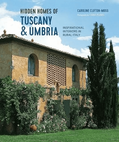 Hidden Homes of Tuscany and Umbria av Caroline Clifton Mogg
