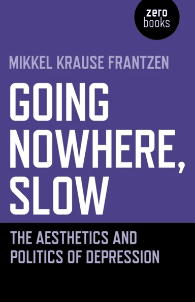 Going Nowhere, Slow av Mikkel Krause Frantzen