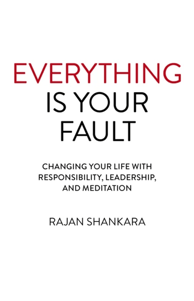 Everything Is Your Fault av Rajan Shankara